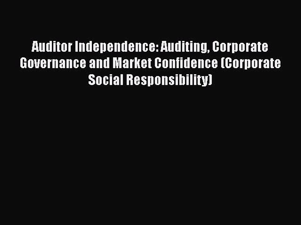 [PDF] Auditor Independence: Auditing Corporate Governance and Market Confidence (Corporate