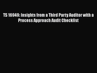 [PDF] TS 16949: Insights from a Third Party Auditor with a Process Approach Audit Checklist