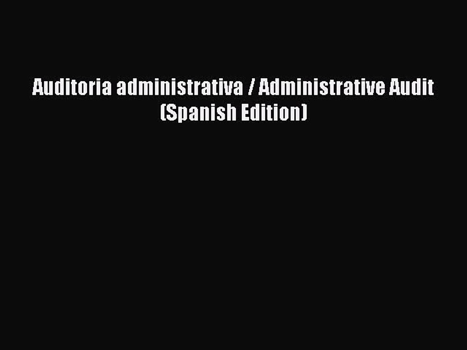 [PDF] Auditoria administrativa / Administrative Audit (Spanish Edition) [Download] Online