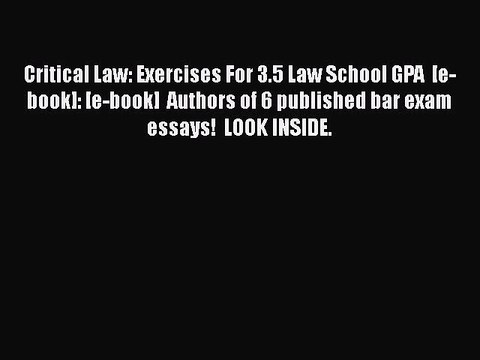 [PDF] Critical Law: Exercises For 3.5 Law School GPA [e-book]: [e-book] Authors of 6 published
