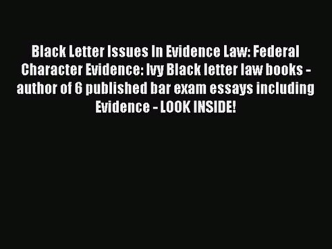 [PDF] Black Letter Issues In Evidence Law: Federal Character Evidence: Ivy Black letter law