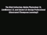 [PDF] The Web Collection: Adobe Photoshop 7.0 LiveMotion 2.0 and GoLive 6.0-Design Professional