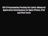 Read iOS 6 Programming Pushing the Limits: Advanced Application Development for Apple iPhone