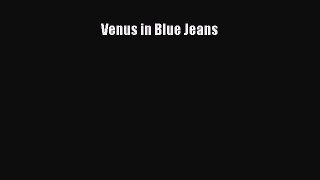 [PDF] Venus in Blue Jeans [Download] Online