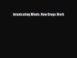 Free Full [PDF] Downlaod  Intoxicating Minds: How Drugs Work#  Full Free