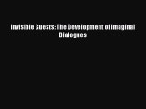 Read Invisible Guests: The Development of Imaginal Dialogues PDF Free