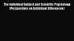 READ book  The Individual Subject and Scientific Psychology (Perspectives on Individual Differences)#