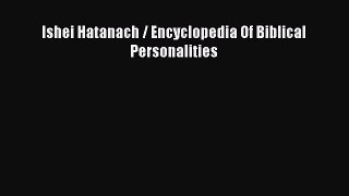 Read Ishei Hatanach / Encyclopedia Of Biblical Personalities Ebook Free