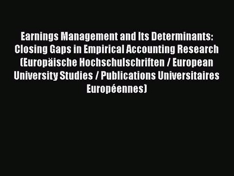 [PDF] Earnings Management and Its Determinants: Closing Gaps in Empirical Accounting Research