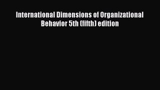 Enjoyed read International Dimensions of Organizational Behavior 5th (fifth) edition