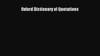 Read Oxford Dictionary of Quotations Ebook Free