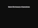 Read Oxford Dictionary of Quotations Ebook Free