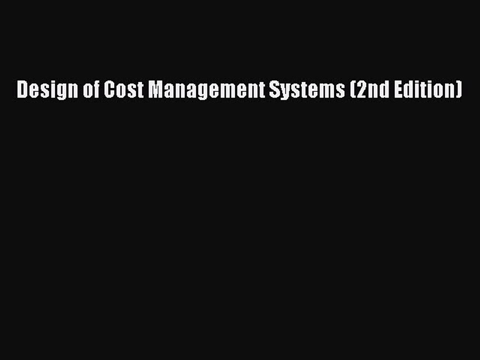 [PDF] Design of Cost Management Systems (2nd Edition) [Download] Full Ebook