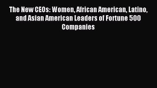 Popular book The New CEOs: Women African American Latino and Asian American Leaders of Fortune