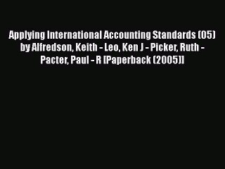 [PDF] Applying International Accounting Standards (05) by Alfredson Keith - Leo Ken J - Picker