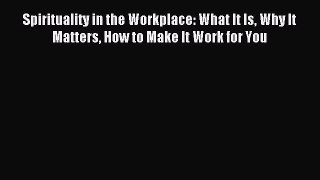 Read hereSpirituality in the Workplace: What It Is Why It Matters How to Make It Work for You