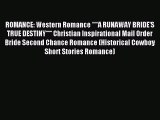 Read ROMANCE: Western Romance ***A RUNAWAY BRIDE'S TRUE DESTINY*** Christian Inspirational