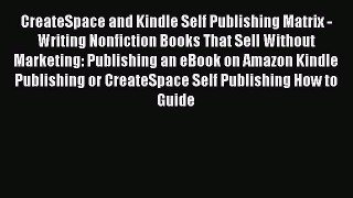 READbook CreateSpace and Kindle Self Publishing Matrix - Writing Nonfiction Books That Sell
