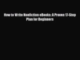 Free[PDF]Downlaod How to Write Nonfiction eBooks: A Proven 17-Step Plan for Beginners FREE