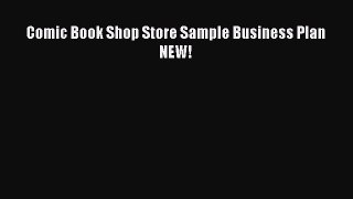 FREE DOWNLOAD Comic Book Shop Store Sample Business Plan NEW! DOWNLOAD ONLINE