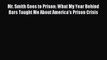 [Download] Mr. Smith Goes to Prison: What My Year Behind Bars Taught Me About America's Prison
