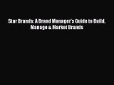 Download Star Brands: A Brand Manager's Guide to Build Manage & Market Brands PDF Free