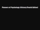 DOWNLOAD FREE E-books  Pioneers of Psychology: A History (Fourth Edition)#  Full Ebook Online