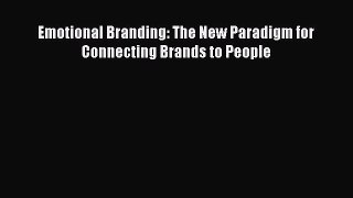 Read Emotional Branding: The New Paradigm for Connecting Brands to People ebook textbooks