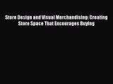 Read Store Design and Visual Merchandising: Creating Store Space That Encourages Buying Ebook