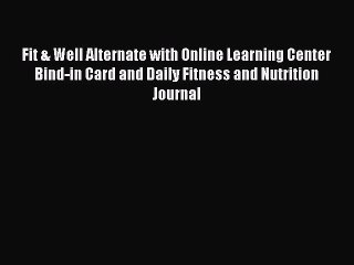 best book Fit & Well Alternate with Online Learning Center Bind-in Card and Daily Fitness