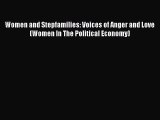 Read Women and Stepfamilies: Voices of Anger and Love (Women In The Political Economy) Ebook