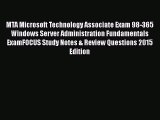Read MTA Microsoft Technology Associate Exam 98-365 Windows Server Administration Fundamentals