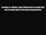 For you Leading at a Higher Level: Blanchard on Leadership and Creating High Performing Organizations