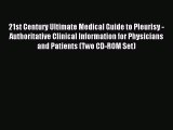 Read 21st Century Ultimate Medical Guide to Pleurisy - Authoritative Clinical Information for