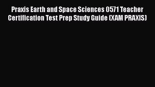 Download Book Praxis Earth and Space Sciences 0571 Teacher Certification Test Prep Study Guide