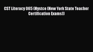 Read Book CST Literacy 065 (Nystce (New York State Teacher Certification Exams)) PDF Online