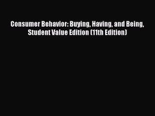 Download Consumer Behavior: Buying Having and Being Student Value Edition (11th Edition) PDF