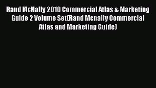 Read Rand McNally 2010 Commercial Atlas & Marketing Guide 2 Volume Set(Rand Mcnally Commercial