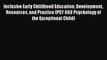 read now Inclusive Early Childhood Education: Development Resources and Practice (PSY 683