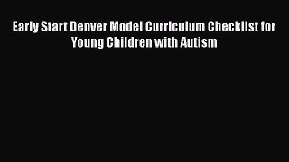 best book Early Start Denver Model Curriculum Checklist for Young Children with Autism