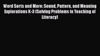 favorite  Word Sorts and More: Sound Pattern and Meaning Explorations K-3 (Solving Problems
