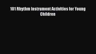 favorite  101 Rhythm Instrument Activities for Young Children