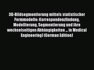 Скачать видео: [PDF] 3D-Bildsegmentierung mittels statistischer Formmodelle: Korrespondenzfindung Modellierung