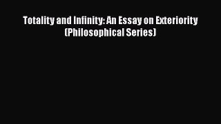 Read Book Totality and Infinity: An Essay on Exteriority (Philosophical Series) PDF Free