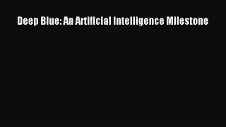 Read Deep Blue: An Artificial Intelligence Milestone E-Book Free