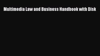 Read Multimedia Law and Business Handbook with Disk E-Book Free