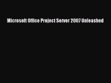 Read Microsoft Office Project Server 2007 Unleashed Ebook Free