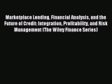 For you Marketplace Lending Financial Analysis and the Future of Credit: Integration Profitability