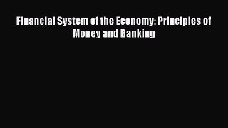 Read hereFinancial System of the Economy: Principles of Money and Banking