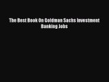 Popular book The Best Book On Goldman Sachs Investment Banking Jobs